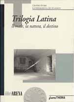 Trilogia Latina. Il male, la natura, il destino